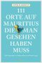 [111 Orte 19] • 111 Orte auf Mauritius, die man gesehen haben muss